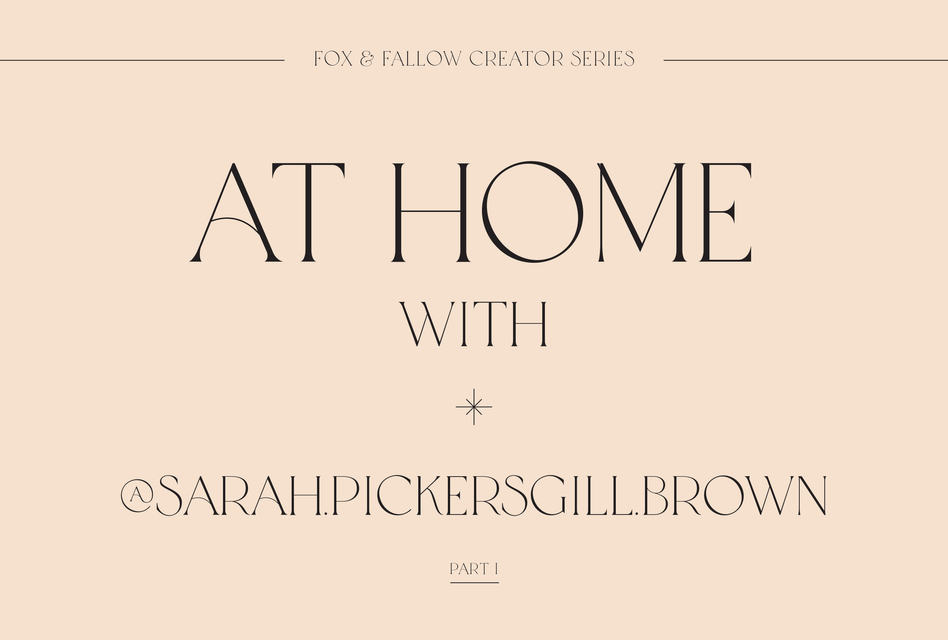 À la maison avec : Sarah Pickersgill Brown 